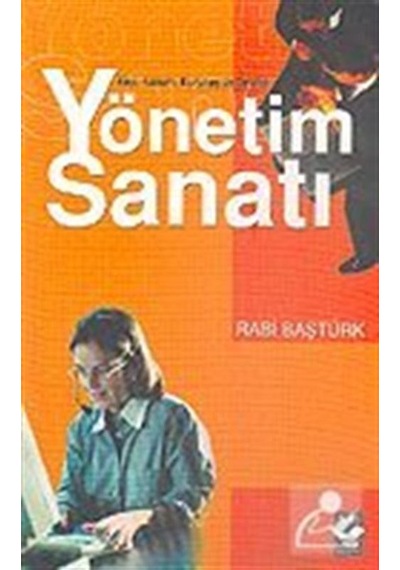 Yönetim Sanatı - Rabi Baştürk