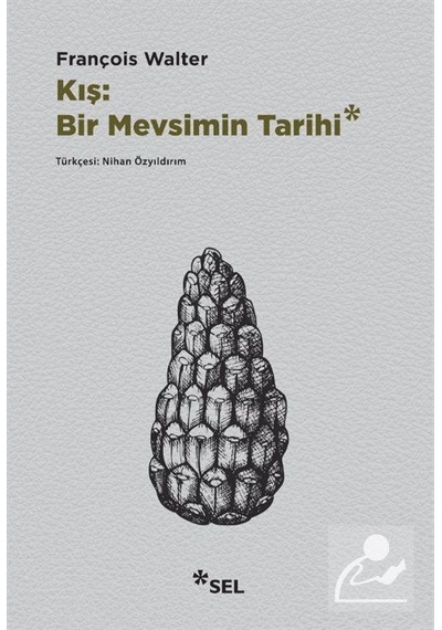 Kış: Bir Mevsimin Tarihi / François Walter