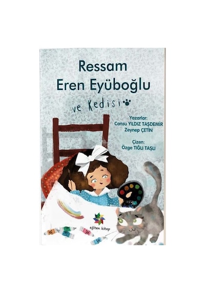 Ressam Eren Eyüboğlu ve Kedisi - Cansu Yıldız Taşdemir - Eğiten Kitap