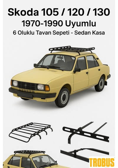 Skoda 105 / 120 / 130 1970-1990 Uyumlu 6 Oluklu Tavan Sepeti Se