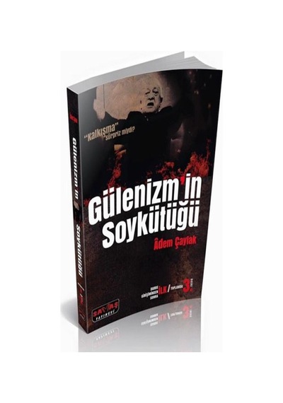 Gülenizm'in Soy Kütüğü - Adem Çaylak - Savaş Yayınevi