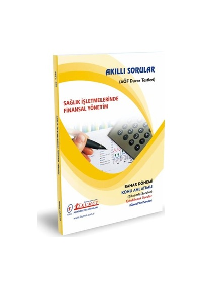 İlkumut Yayınları - Sağlık işletmelerinde Finansal Yönetim - Konu Anlatımlı - Çözümlü Sorular