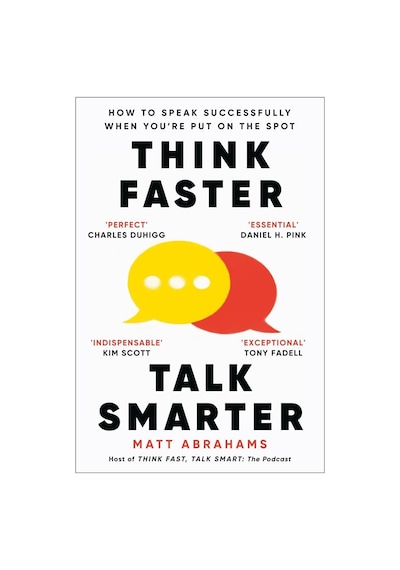 Think Faster, Talk Smarter How To Speak Successfully When You're