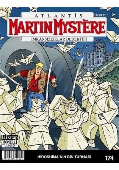 Martin Mystere Sayı 174 - Hiroshima'nın Bin Turnası - Andrea Cavaletto - Lal