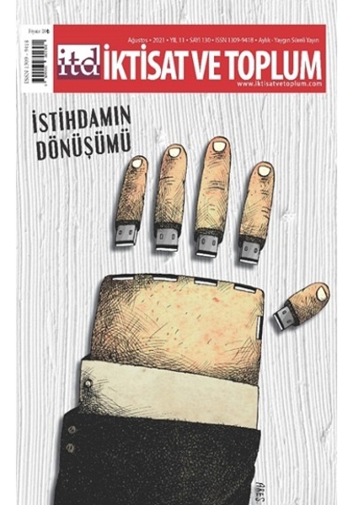 İktisat Ve Toplum Dergisi  Sayı: 130 İstihdamın Dönüşümü