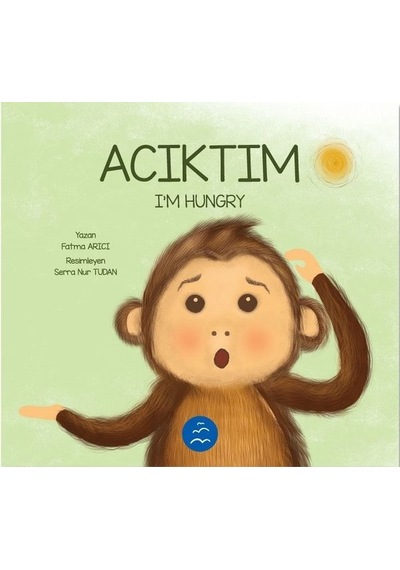 Acıktım - I'm Hungry - Fatma Arıcı - Multibem Yayınları