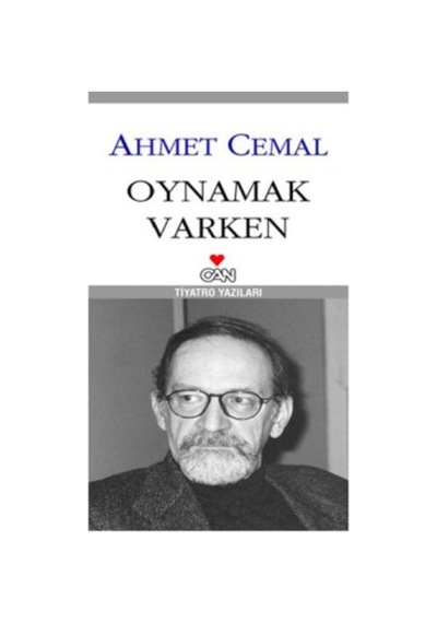 Oynamak Varken - Ahmet Cemal - Can Yayınları