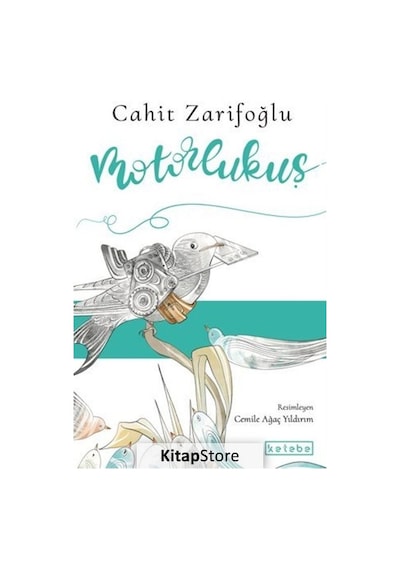 Motorlukuş - Cahit Zarifoğlu - Ketebe