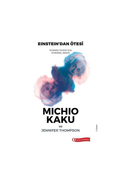 Einstein'dan Ötesi - Michio Kaku - ODTÜ Yayıncılık