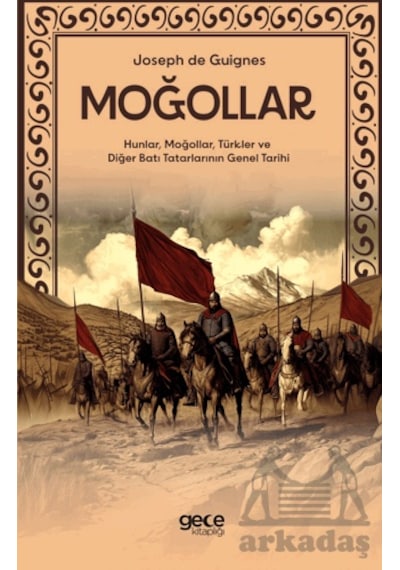 Moğollar - Hunlar, Moğollar, Türkler Ve Diğer Batı Tatarlarının G