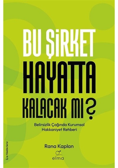 Bu Şirket Hayatta Kalacak Mı / Rana Kaplan