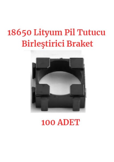 18650 Lityum Pil Tutucu Birleştirici, Braket 100 Adet