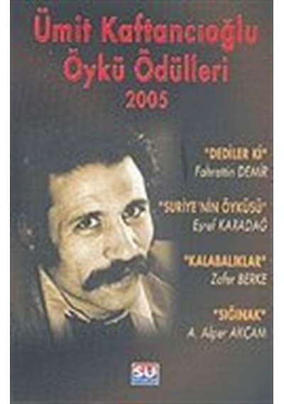 Ümit Kaftancıoğlu Öykü Ödülleri 2005 / Kolektif