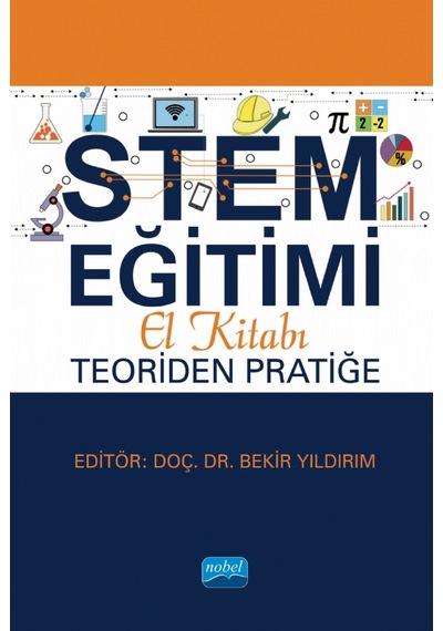 STEM Eğitimi El Kitabı: Teoriden Pratiğe - Nobel Akademik Yayıncılık