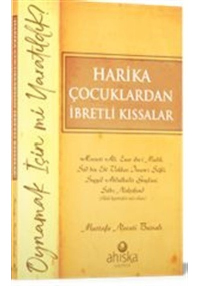 Harika Çocuklardan İbretli Kıssalar / Mustafa Necati Bursalı