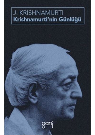 Krishnamurtinin Günlüğü - Jiddu Krishnamurti - Ganj Yayınları