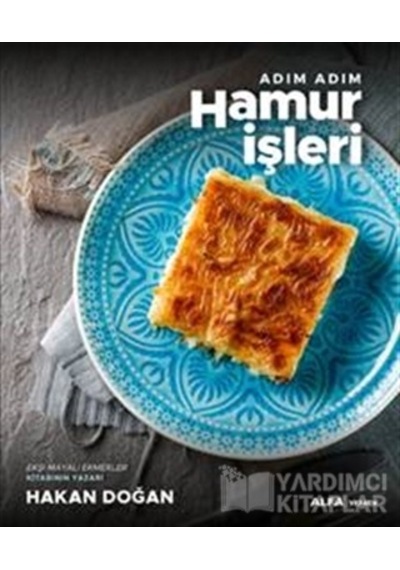 Adım Adım Hamur İşleri - Hakan Doğan - Alfa Yayıncılık