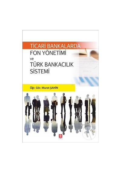 Fon Yönetimi ve Türk Bankacılık Sistemi - Murat Şahin - Ekin Basım Yayın
