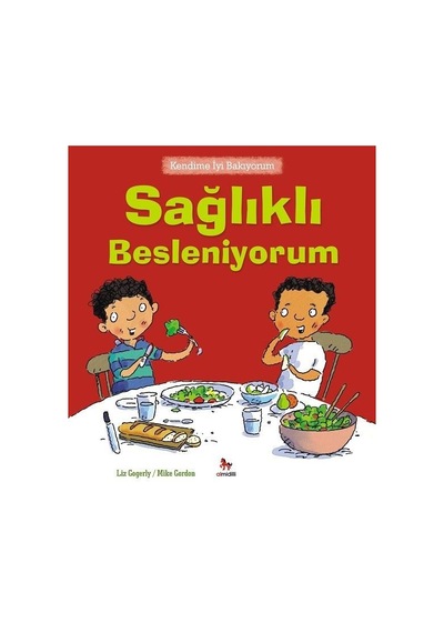 Kendime İyi Bakıyorum-Sağlıklı Besleniyorum - Liz Gogerly - Almidilli