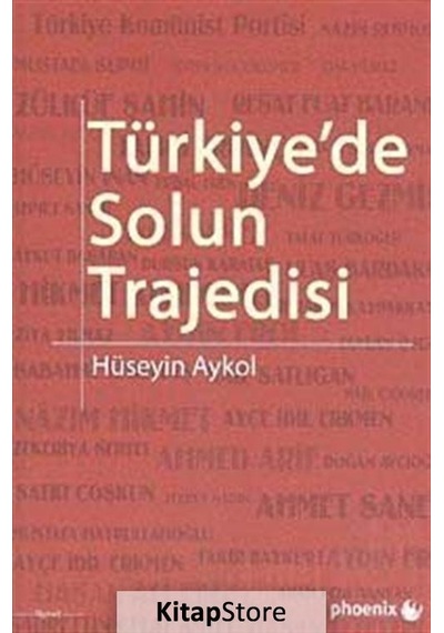 Türkiye'de Solun Trajedisi - Hüseyin Aykol - Phoenix