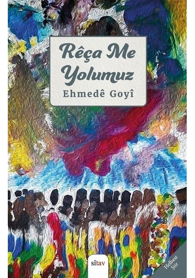 Reça Me-Yolumuz - Ehmede Goyi - Sitav yayınevi