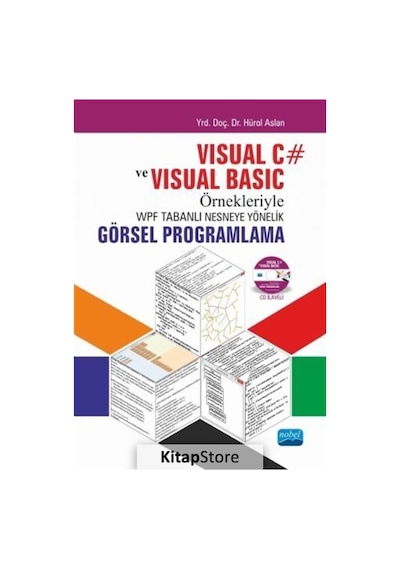 Visual C# ve Visual Basic Örnekleriyle WPF Tabanlı Nesneye Yönelik Görsel Programlama - Hürol Aslan - Nobel Akademik Yayıncılık