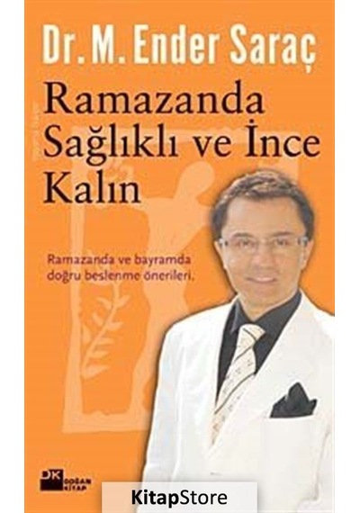 Ramazanda Sağlıklı Ve Ince Kalın / Ender Saraç