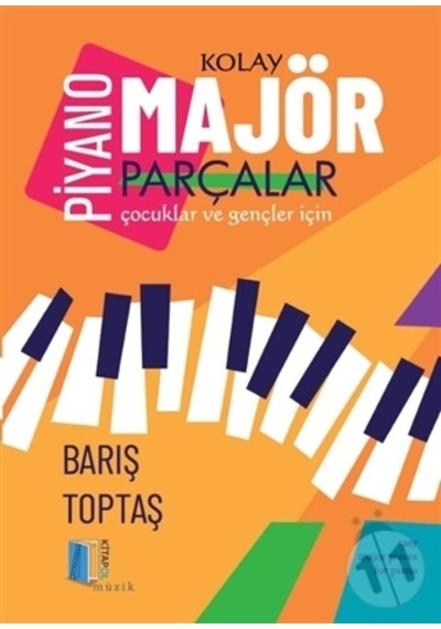 Piyano - Kolay Majör Parçalar - Çocuklar ve Gençler için - Barış Toptaş - Kitapol Yayınları