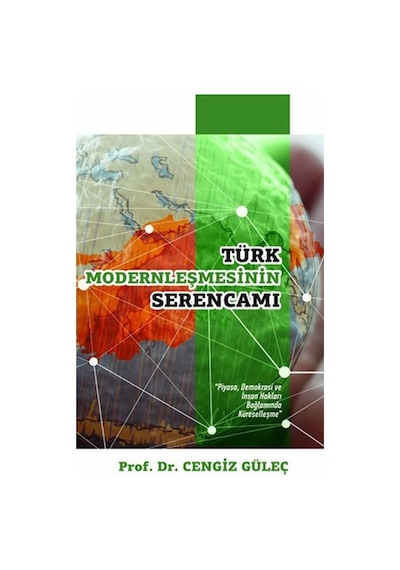 Türk Modernleşmesinin Serencamı - Cengiz Güleç - Pusula Yayınevi