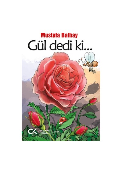 Gül dedi ki - Mustafa Balbay - Cumhuriyet Kitapları