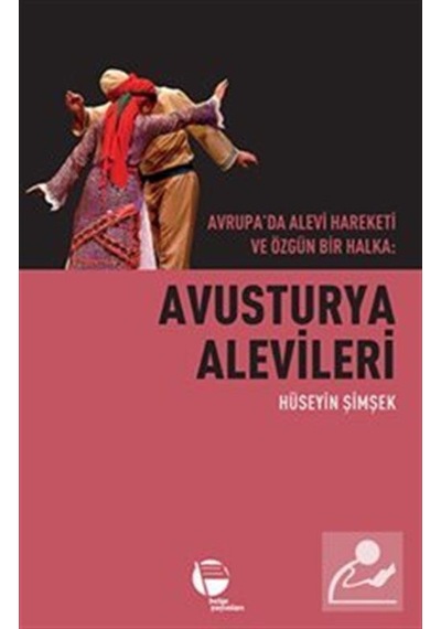 Avusturya Alevileri - Avrupa'da Alevi Hareketi ve Özgün Bir Halka - Hüseyin Şimşek - Belge Yayınları