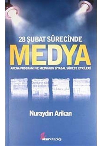 28 Şubat Sürecinde Medya / Nuraydın Arikan 9786056140198