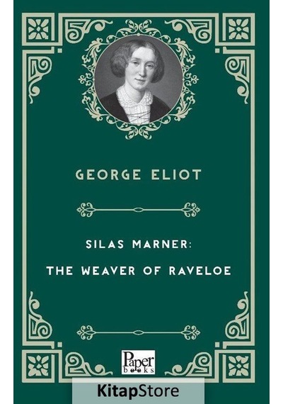 Silas Marner: The Weaver of Raveloe - George Eliot - Paper Books