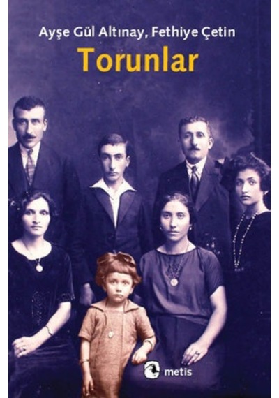 Torunlar - Fethiye Çetin -  Ayşe Gül Altınay - Metis Yayınları