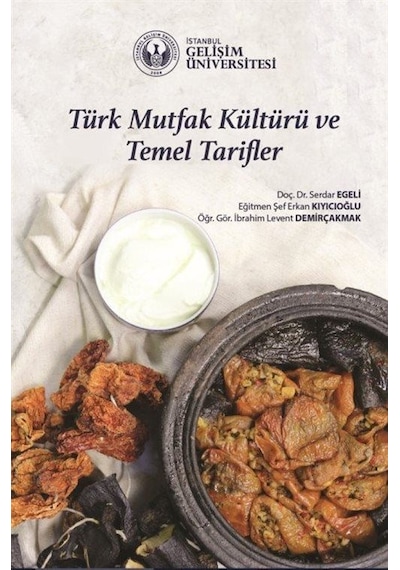 Türk Mutfak Kültürü ve Temel Tarifler - Erkan Kıyıcıoğlu - İstanbul Gelişim Üniversitesi
