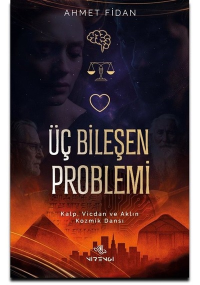 Üç Bileşen Problemi / Ahmet Fidan