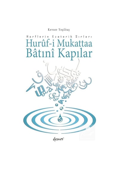 Huruf-i Mukattaa Batıni Kapılar - Harflerin Ezoterik Sırları - Kevser Yeşiltaş - Demos Yayınları