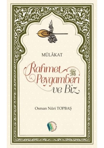 Rahmet Peygamberi ve Biz - Osman Nuri Topbaş 9786053023173