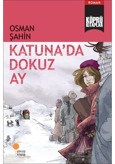 Köprü Kitaplar 5 - Katuna'da Dokuz Ay - Osman Şahin - Günışığı Kitaplığı