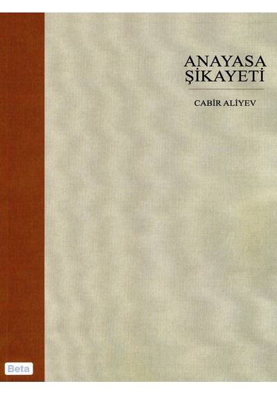 Anayasa Şikayeti - Cabir Aliyev - Beta Yayınları