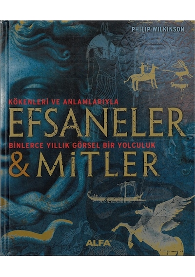 Efsaneler & Mitler Ciltli Kitap - Philip Wilkinson