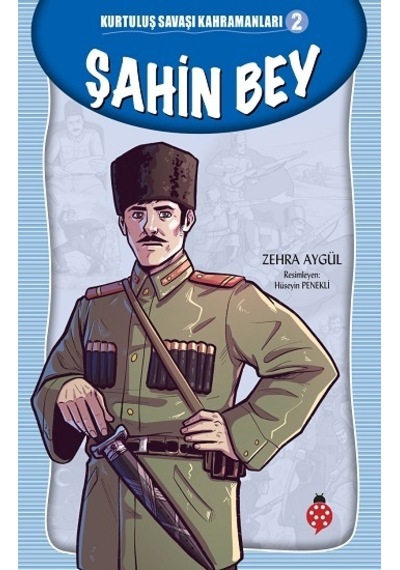 Şahin Bey - Kurtuluş Savaşı Kahramanları  2