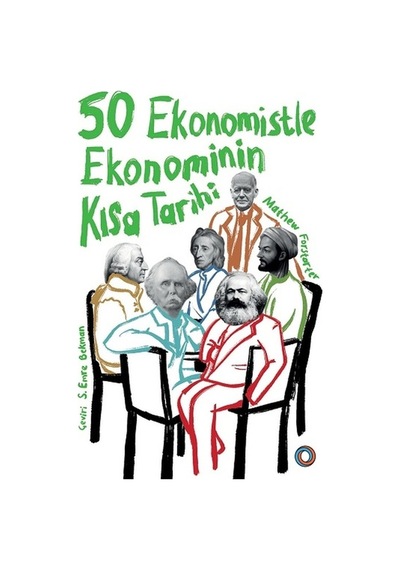 50 Ekonomistle Ekonominin Kısa Tarihi  - Mathew Forstater  - Orenda