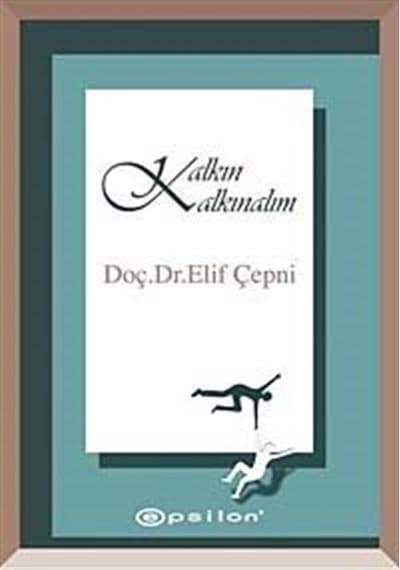 Kalkın Kalkınalım - Elif Çepni - Epsilon Yayınevi