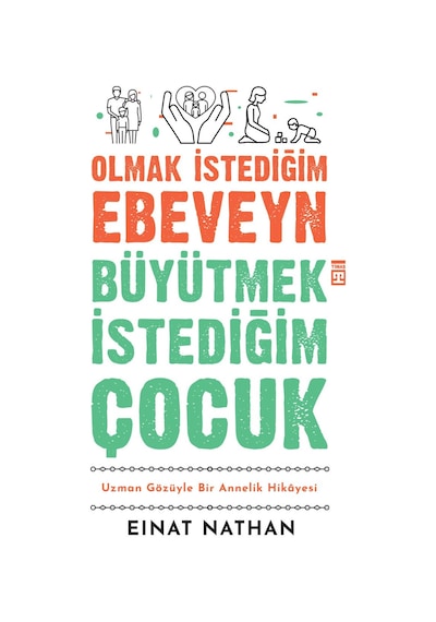 Olmak İstediğim Ebeveyn Büyütmek İstediğim   Çocuk