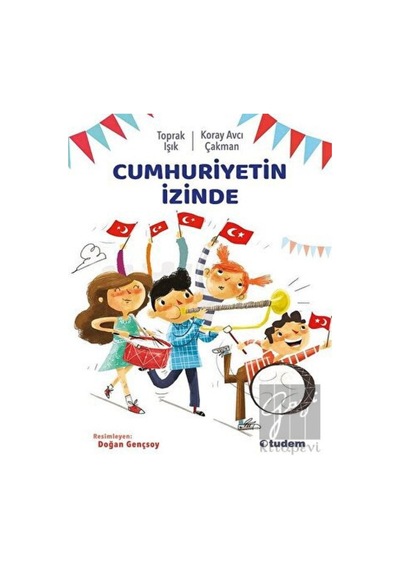Cumhuriyetin İzinde Tudem Yayınları  -  Tudem Yayınları