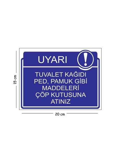 Metal Tuvalet Kağıdı Ped Pamuk Gibi Maddeleri Çöp Kutusuna Atını 15x20 Cm Uyarı İş Güvenliği Levhası