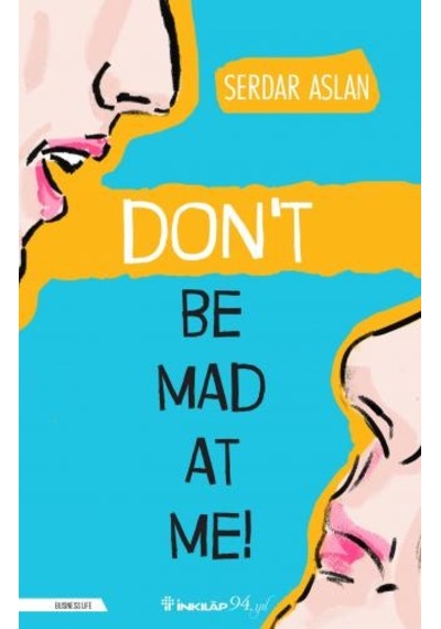 Dont Be Mad At Me - Serdar Aslan - İnkılap Kitabevi