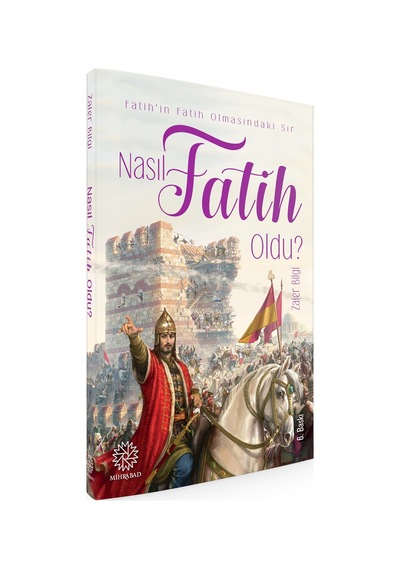 Nasıl Fatih Oldu? Fatih'in Fatih Olmasındaki Sır