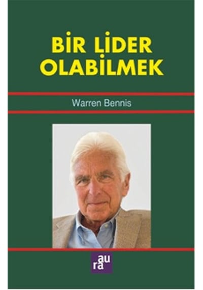Bir Lider Olabilmek - Warren Bennis - Aura